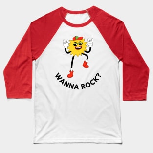 wanna rock ? Baseball T-Shirt